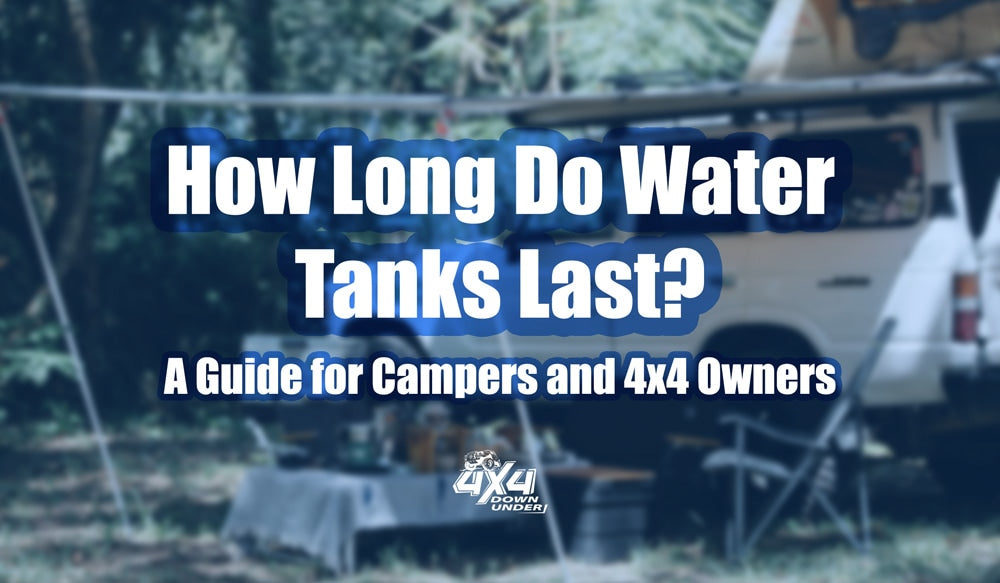 How Long Do Water Tanks Last? A Guide for Campers and 4x4 Owners